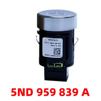 5ND 959 839 A 5ND959839A Автоматичен бутон за спиране на двигателя за BAP за VW Tiguan Sharan